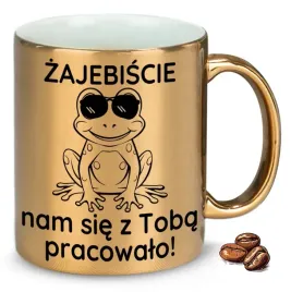 kubek-zloty-na-prezent-upominek-zajebiscie-nam-sie-z-toba-pracowalo-wzory