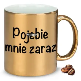 kubek-zloty-na-smieszny-prezent-po-ebie-mnie-zaraz-wzory