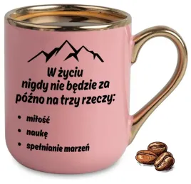 kubek-elegant-rozowy-prezent-dla-fana-gor-w-zyciu-nigdy-nie-bedzie-za-pozno
