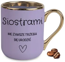 kubek-fioletowy-elegant-dla-przyjaciolki-siostrami-nie-trzeba-sie-urodzic