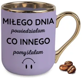 kubek-fioletowy-elegant-milego-dnia-powiedzialm-co-innego-pomyslalam-wzory