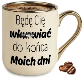 kubek-bezowy-elegant-bede-cie-wkur-iac-do-konca-moich-dni-na-prezent