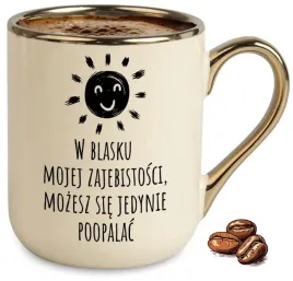 kubek-bezowy-elegant-w-blasku-mojej-zajebistosci-mozesz-sie-poopalac