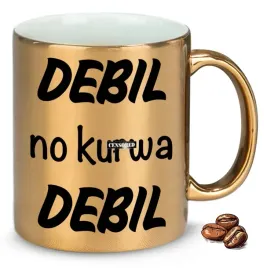 kubek-zloty-na-smieszny-prezent-debil-no-k-rwa-debil-wzory