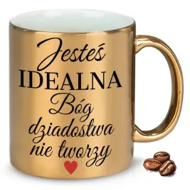 kubek-zloty-jestes-idealna-bog-dziadostwa-nie-tworzy-na-prezent