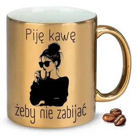kubek-zloty-na-prezent-pije-kawe-zeby-nie-zabijac-wzory