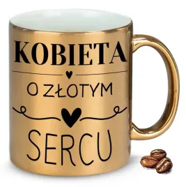 kubek-zloty-kobieta-o-zlotym-sercu-na-prezent-upominek-wzory