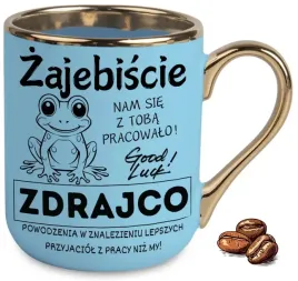 kubek-elegant-niebieski-zajebiscie-nam-sie-z-toba-pracowalo-zdrajco-wzory