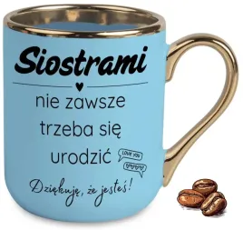 kubek-elegant-niebieski-dla-przyjaciolki-siostrami-nie-trzeba-sie-urodzic