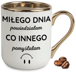 kubek-elegant-bialo-zloty-na-prezent-milego-dnia-powiedzialam-pomyslalam