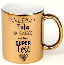 kubek-zloty-blyszczacy-dla-najlepszgo-taty-super-tescia-dzien-ojca