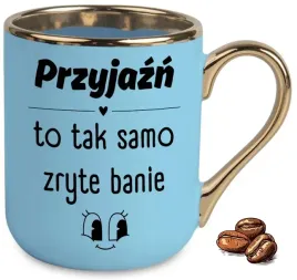 kubek-elegant-niebieski-przyjazn-to-tak-samo-zryte-banie-na-prezent-wzory