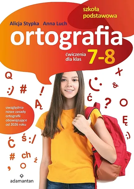 ORTOGRAFIA. ĆWICZENIA DLA KLAS 7-8 SZKOŁY PODSTAWOWEJ WYD. 2 - Alicja Stypka,Anna Luch