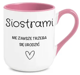 kubek-rozowy-elegant-na-prezent-siostrami-nie-zawsze-trzeba-sie-urodzic