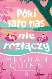 poki-lato-nas-nie-rozlaczy-meghan-quinn