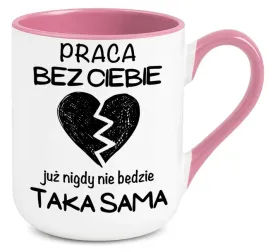kubek-rozowy-elegant-na-prezent-praca-bez-ciebie-juz-nie-bedzie-taka-sama