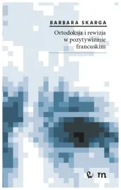 skarga-ortodoksja-i-rewizja-w-pozytywizmie