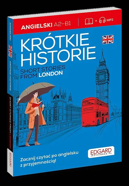 ANGIELSKI. KRÓTKIE HISTORIE. SHORT STORIES FROM LONDON. POZIOM A2-B1 - Opracowanie zbiorowe