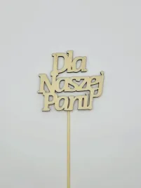 napis-topper-pik-dla-naszej-pani-drewniana-dekoracja-z-napisem