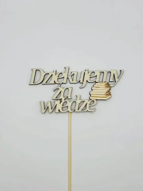 5 Sztuk Napis Topper pik - Dziękujemy za wiedzę – drewniana dekoracja