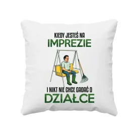 poduszka-prezent-kiedy-jestes-na-imprezie-i-nikt-nie-chce-gadac-o-dzialce