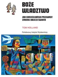 boze-wladztwo-jak-chrzescijanski-przewrot-tom-holland