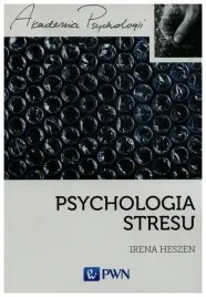 heszen-psychologia-stresu-korzystne-i-niekorzystne