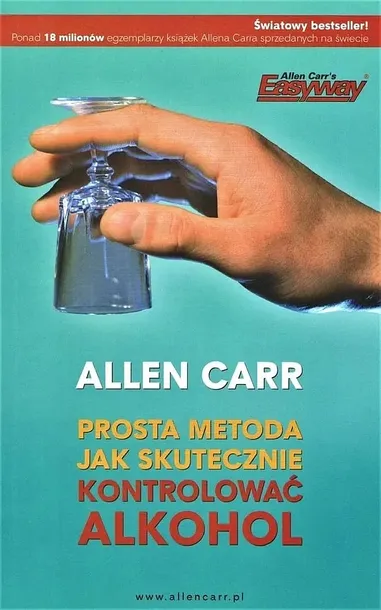 PROSTA METODA JAK SKUTECZNIE KONTROLOWAĆ ALKOHOL - Allen Carr