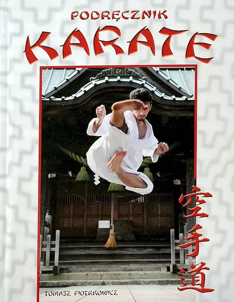 PODRĘCZNIK KARATE WYD. 3 - Tomasz Piotrkowicz
