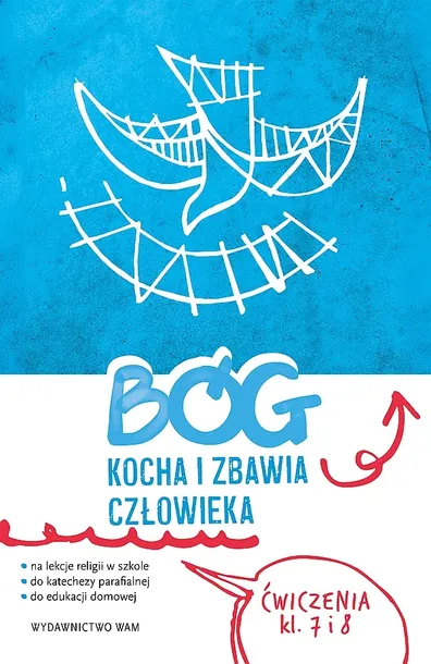 RELIGIA BÓG KOCHA I ZBAWIA CZŁOWIEKA ĆWICZENIA KLASA 7 I 8 DO KATECHEZY PARAFIALNEJ I EDUKACJI DOMOWEJ - Piotr Bałoniak,Kamilla Frejusz,Mateusz Janyg