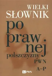 wielki-slownik-poprawnej-polszczyzny-pwn-a-p-praca-zbiorowa