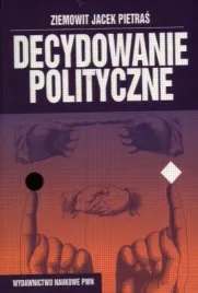 decydowanie-polityczne-ziemowit-jacek-pietras