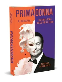primadonna-biografia-boguslawa-kaczynskiego-bartosz-zurawiecki