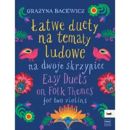 bacewicz-latwe-duety-na-tematy-ludowe-na-dwoje-skrzypiec-easy