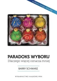 paradoks-wyboru-dlaczego-wiecej-oznacza-mniej-schwartz-barry