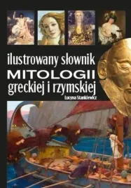 ilustrowany-slownik-mitologii-greckiej-i-rzymskiej-stankiewicz-lucyna