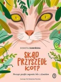 skad-przyszedl-kot-dorota-suminska-ola-woldanska-plocinska