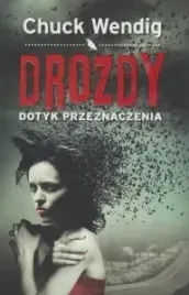 drozdy-dotyk-przeznaczenia-chuck-wendig