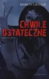 chwile-ostateczne-marcin-gryglik