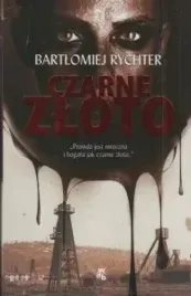czarne-zloto-bartlomiej-rychter