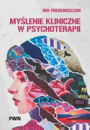 myslenie-kliniczne-w-psychoterapii-jon-frederickson-lidia-cierpialkowska