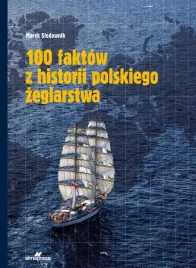 100-faktow-z-historii-polskiego-zeglarstwa-marek-slodownik