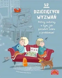 12-dzieciecych-wyzwan-polscy-autorzy-o-tym-jak-poradzic-sobie-z-problemam