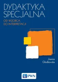 dydaktyka-specjalna-od-wzorca-do-interpretacji-joanna-glodkowska