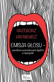 emisja-glosu-zawodowe-uwarunkowania-dysfonii-grzegorz-hryniewicz