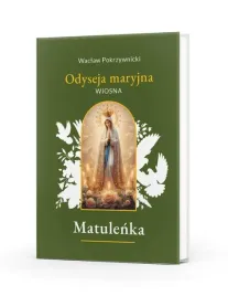 matulenka-t-2-odyseja-maryjna-wiosna-waclaw-pokrzywnicki