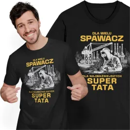 koszulka-meska-dzien-taty-ojca-prezent-dla-taty-spawacza-super-tata