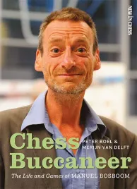 chess-buccaneer-the-life-and-games-of-manuel-bosboom