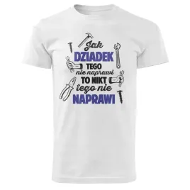 koszulka-meski-t-shirt-dzien-dziadka-prezent-jak-dziadek-nie-naprawi-r-s