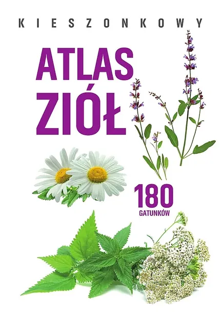KIESZONKOWY ATLAS ZIÓŁ. 180 GATUNKÓW - Aleksandra Halarewicz